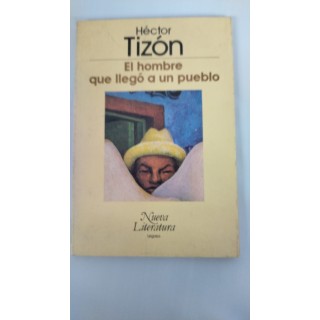 El Hombre Que Llego A Un Pueblo (Primera edición 1988)